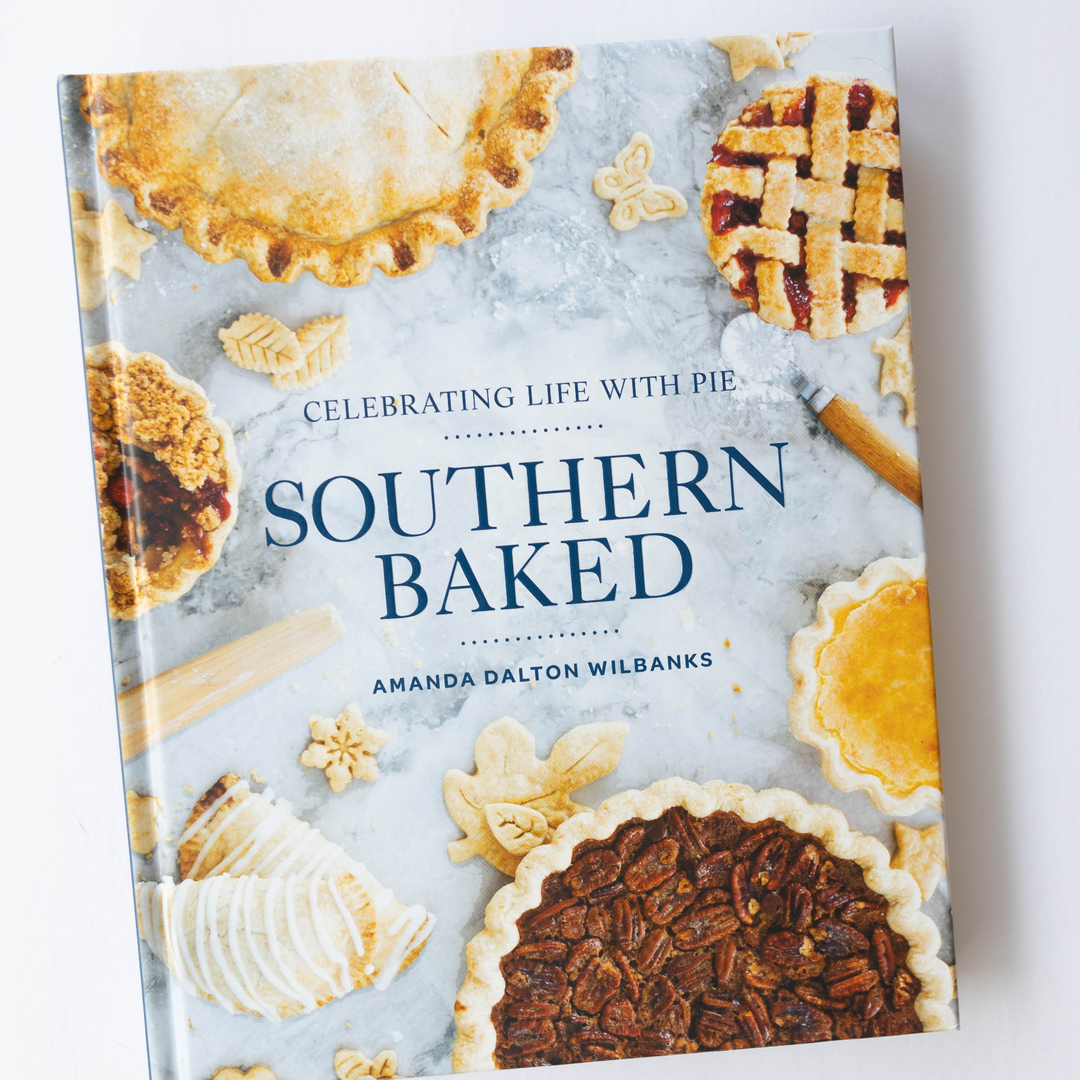 Southern Baked: Celebrating Life with Pie Cookbook